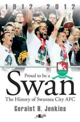A picture of 'Proud to be a Swan (ebook)' 
                              by Geraint H. Jenkins